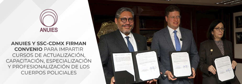 ANUIES Y SSC-CDMX FIRMAN CONVENIO